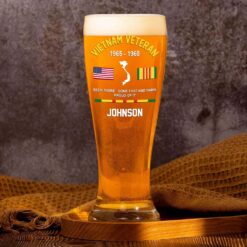 Personalized Vietnam Veteran Pilsner Glass, Vietnam Veteran Been there - Done That And Damn Proud Of It Pilsner Glass NPHM5200504